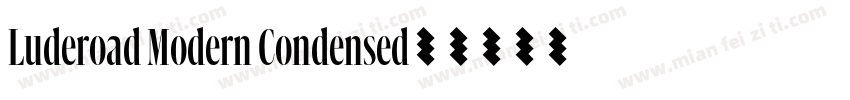 Luderoad Modern Condensed字体转换